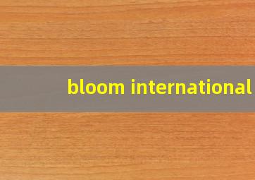 bloom international